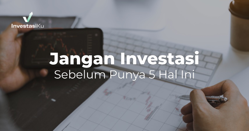 5 hal penting sebelum investasi